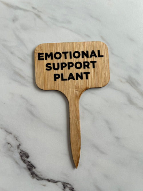 Emotional Support Plant - Plant Stake