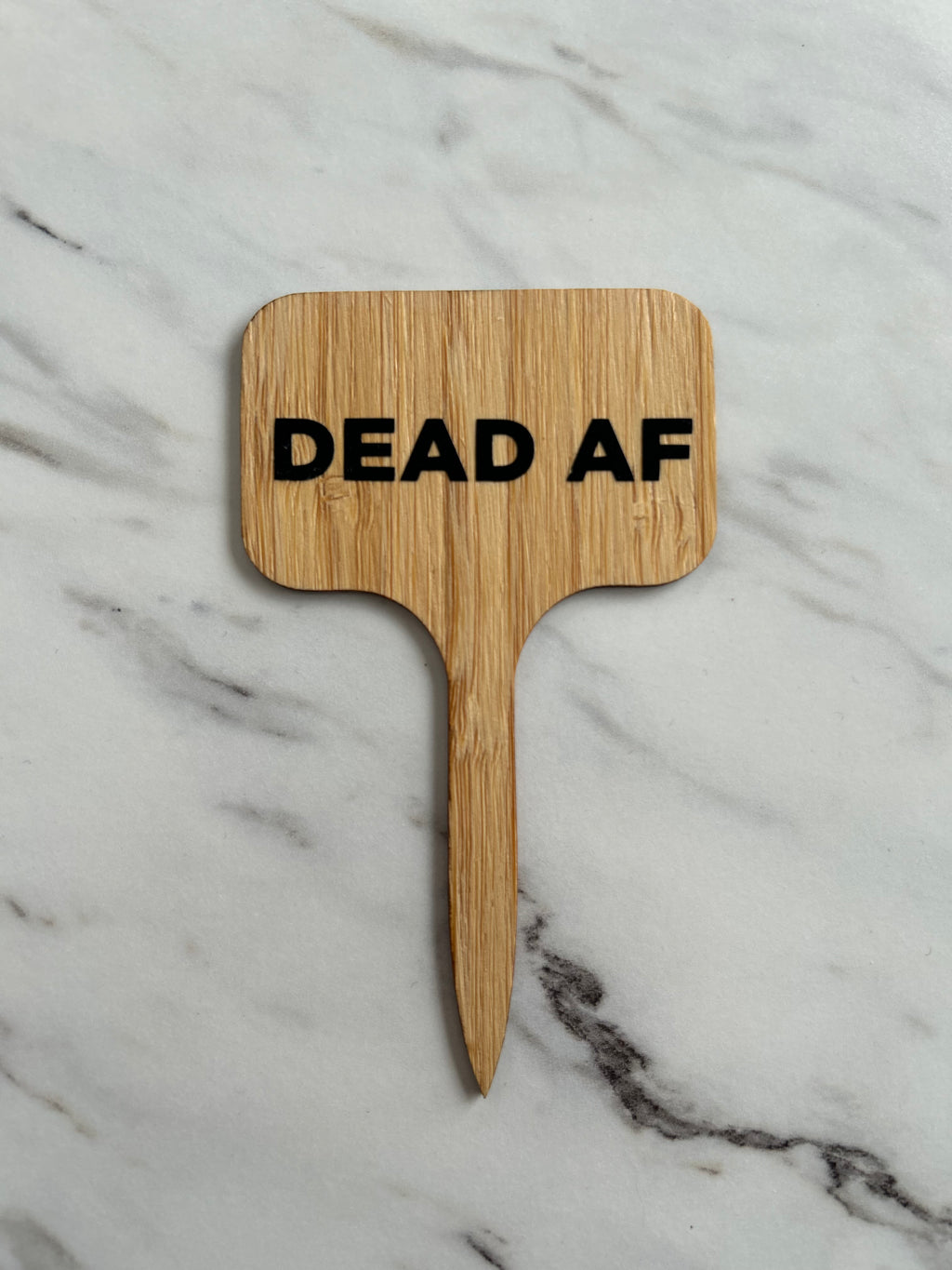Dead AF Plant Stake