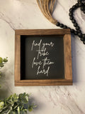 Find Your Tribe Love Them Hard Mini Sign