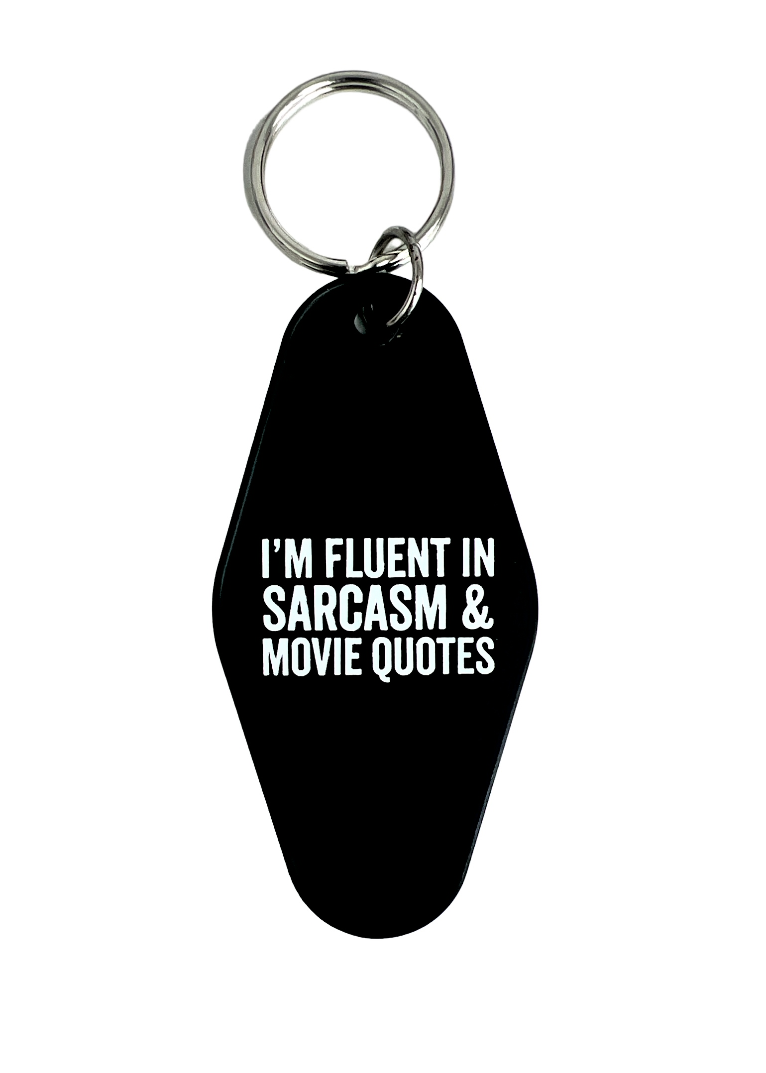 I'm Fluent In Sarcasm Keychain