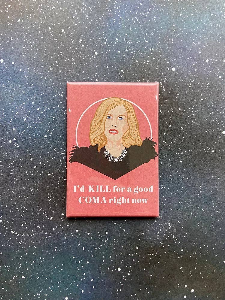 “Kill For a Coma” Moira Rose Magnet